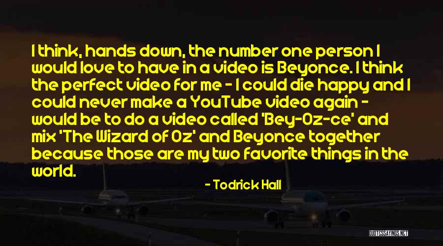 He Still Love's Me Beyonce Quotes By Todrick Hall