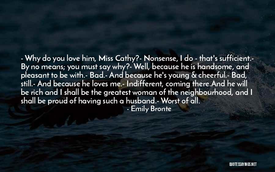 He Still Loves Me Quotes By Emily Bronte He Still Loves Me Quotes By Emily Bronte
