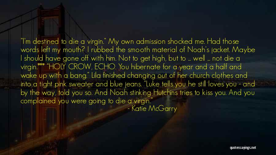 He Still Loves Me Quotes By Katie McGarry He Still Loves Me Quotes By Katie McGarry
