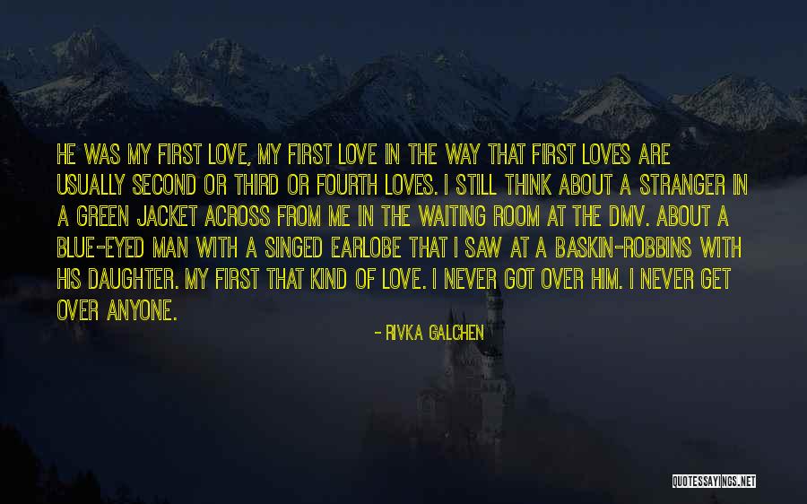 He Still Loves Me Quotes By Rivka Galchen He Still Loves Me Quotes By Rivka Galchen