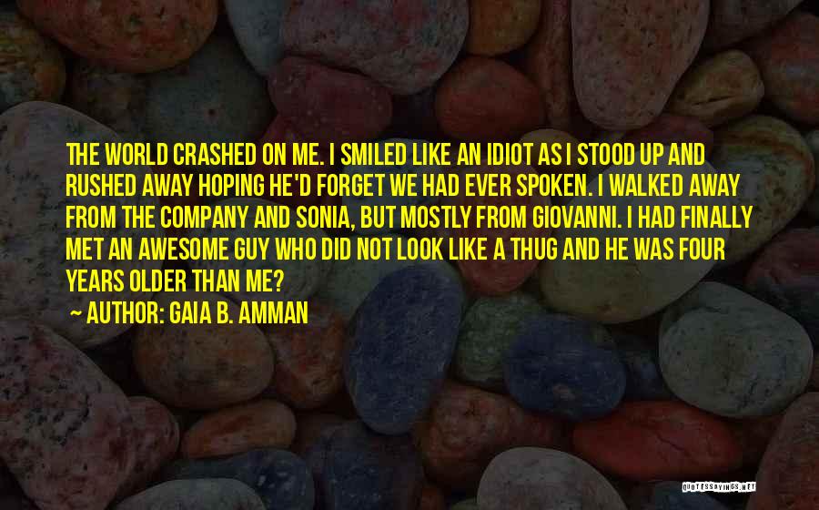 He Stood Me Up Quotes By Gaia B. Amman