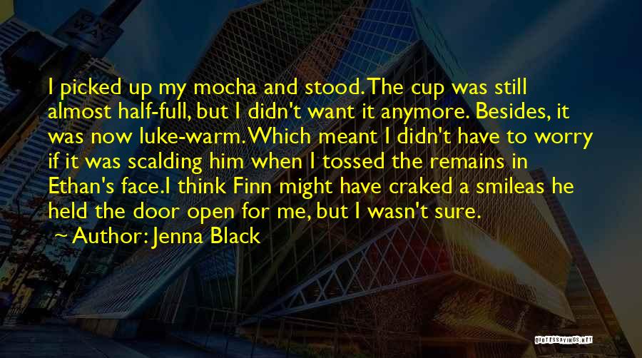 He Stood Me Up Quotes By Jenna Black