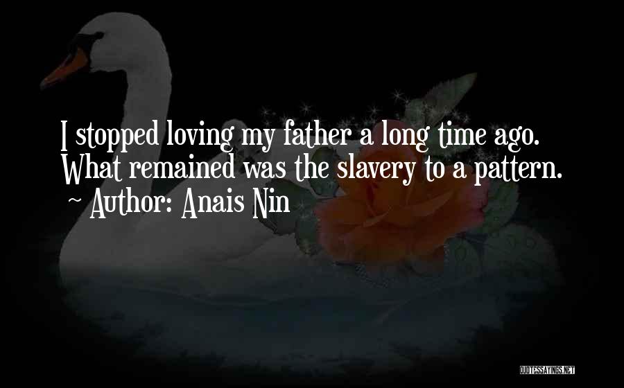 He Stopped Loving Her Quotes By Anais Nin