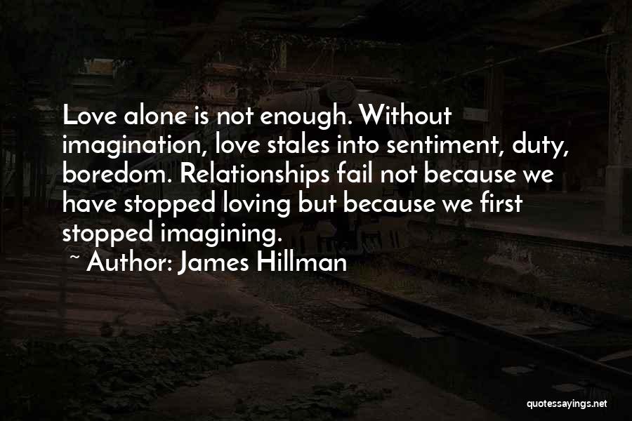 He Stopped Loving Her Quotes By James Hillman