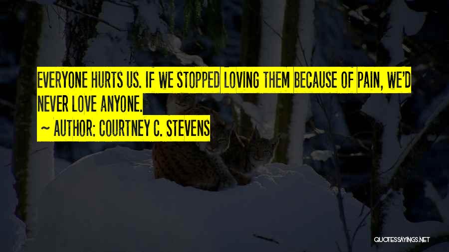 He Stopped Loving Me Quotes By Courtney C. Stevens
