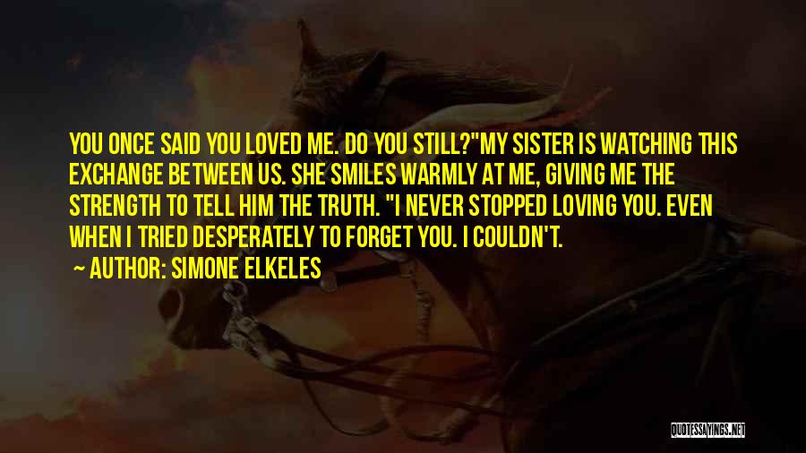 He Stopped Loving Me Quotes By Simone Elkeles