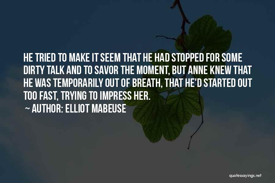 He Stopped Trying Quotes By Elliot Mabeuse