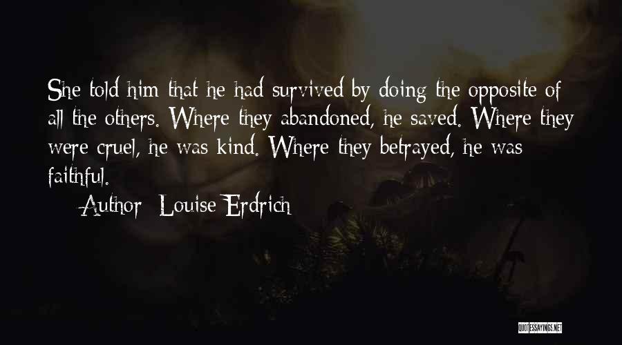 He Survived Quotes By Louise Erdrich