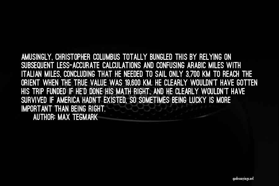 He Survived Quotes By Max Tegmark