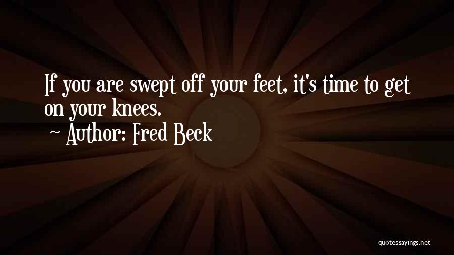 He Swept Me Off My Feet Quotes By Fred Beck