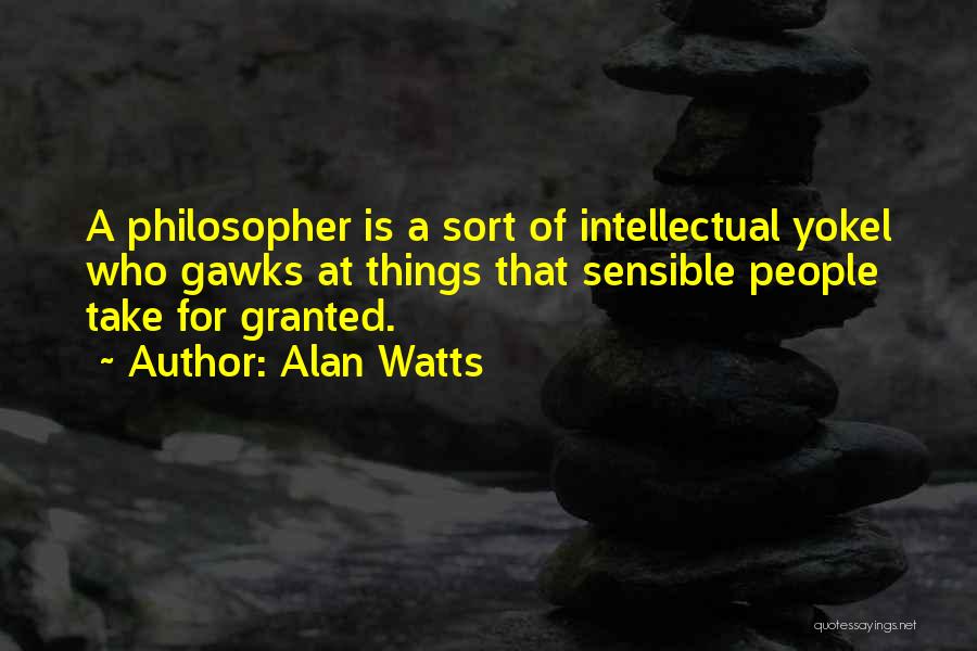 He Take Me For Granted Quotes By Alan Watts