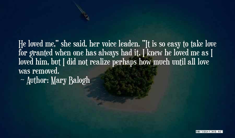 He Take Me For Granted Quotes By Mary Balogh