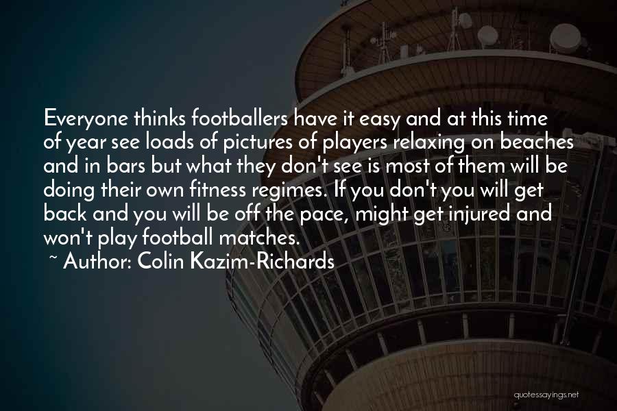 He Thinks He's A Player Quotes By Colin Kazim-Richards