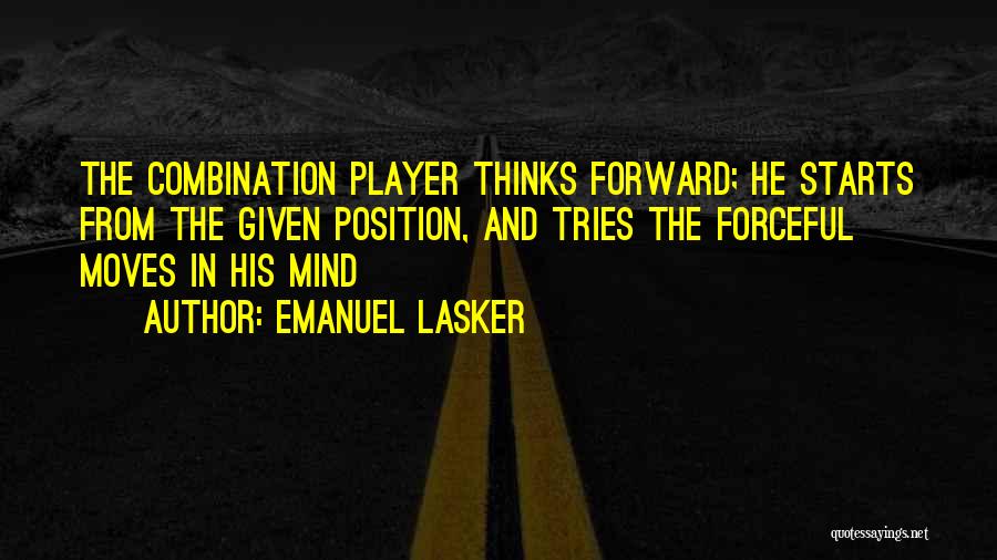 He Thinks He's A Player Quotes By Emanuel Lasker