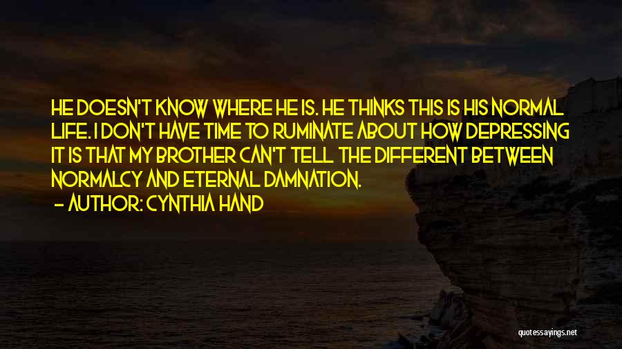 He Thinks I Don't Know Quotes By Cynthia Hand