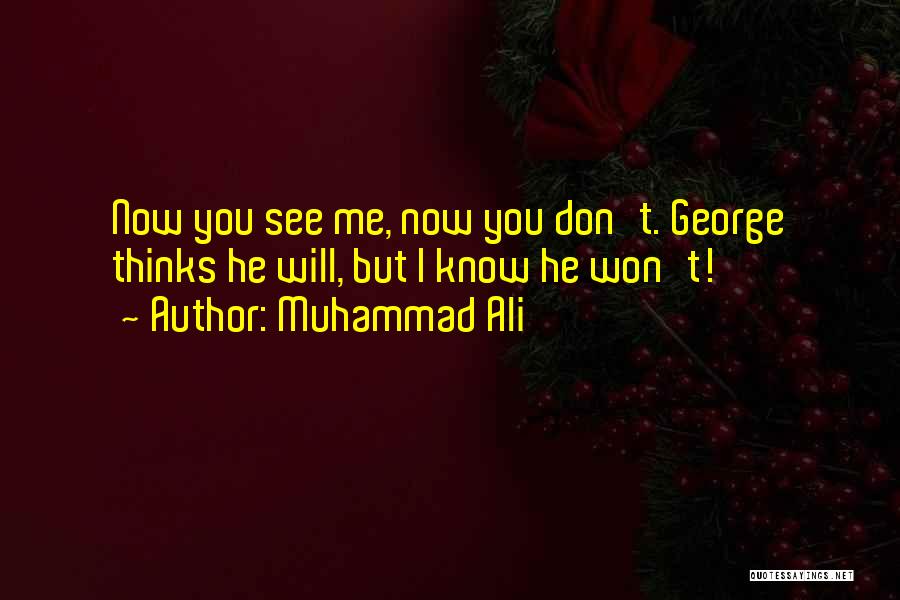 He Thinks I Don't Know Quotes By Muhammad Ali