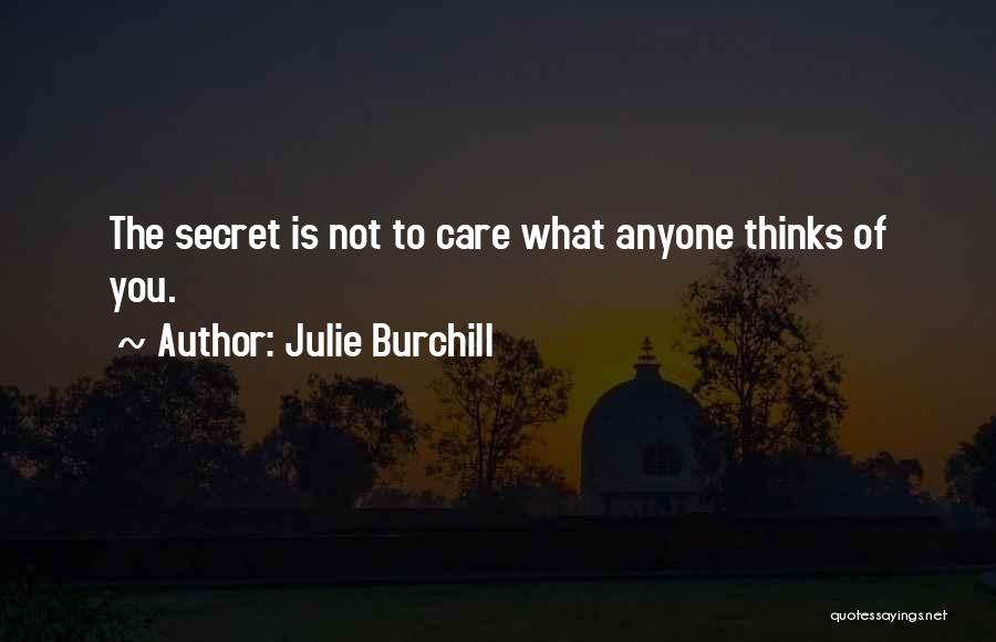 He Thinks I Still Care Quotes By Julie Burchill