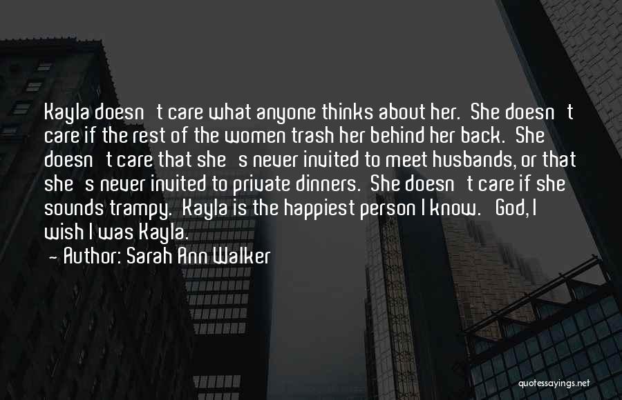 He Thinks I Still Care Quotes By Sarah Ann Walker