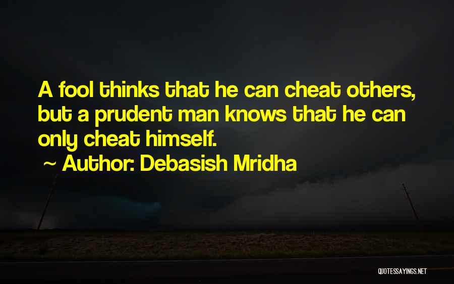 He Thinks I'm A Fool Quotes By Debasish Mridha