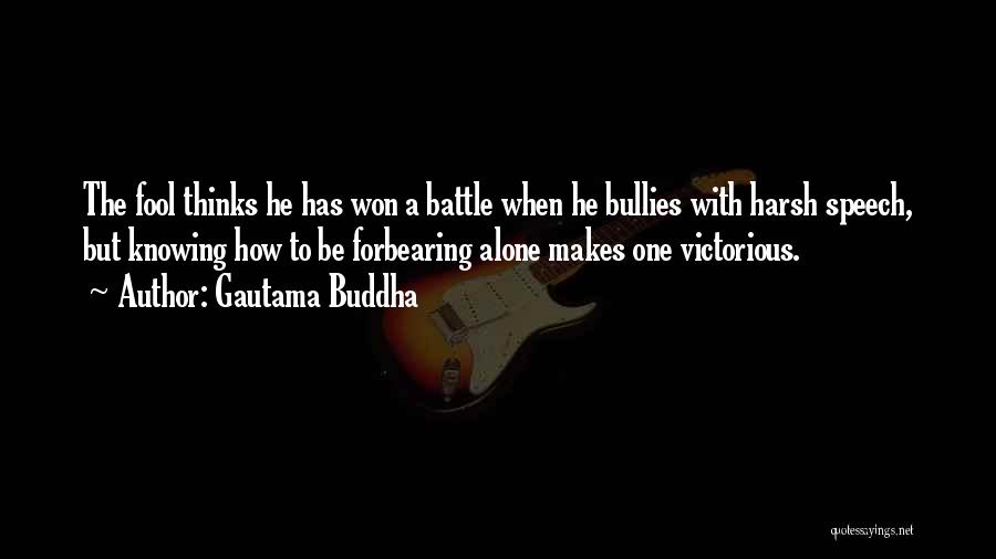 He Thinks I'm A Fool Quotes By Gautama Buddha