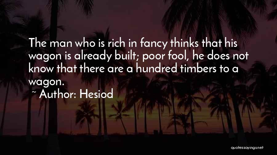 He Thinks I'm A Fool Quotes By Hesiod