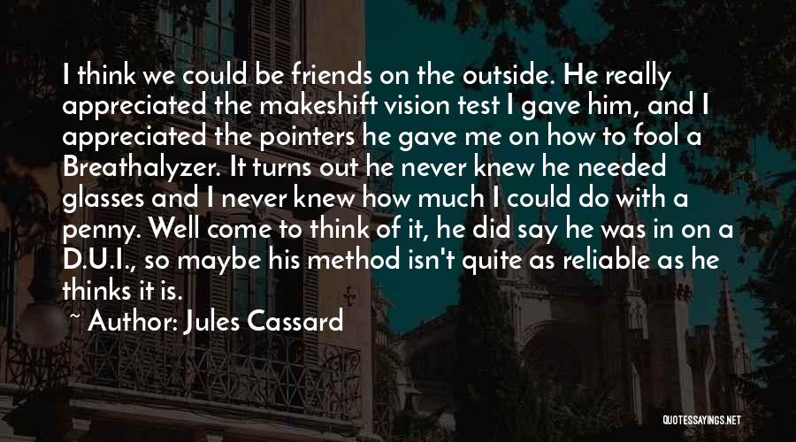 He Thinks I'm A Fool Quotes By Jules Cassard