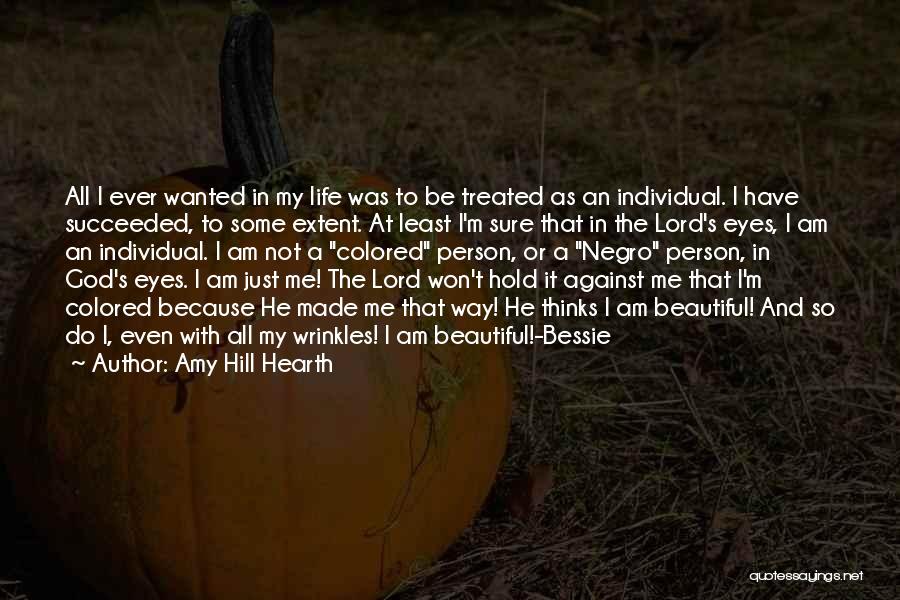 He Thinks I'm Beautiful Quotes By Amy Hill Hearth