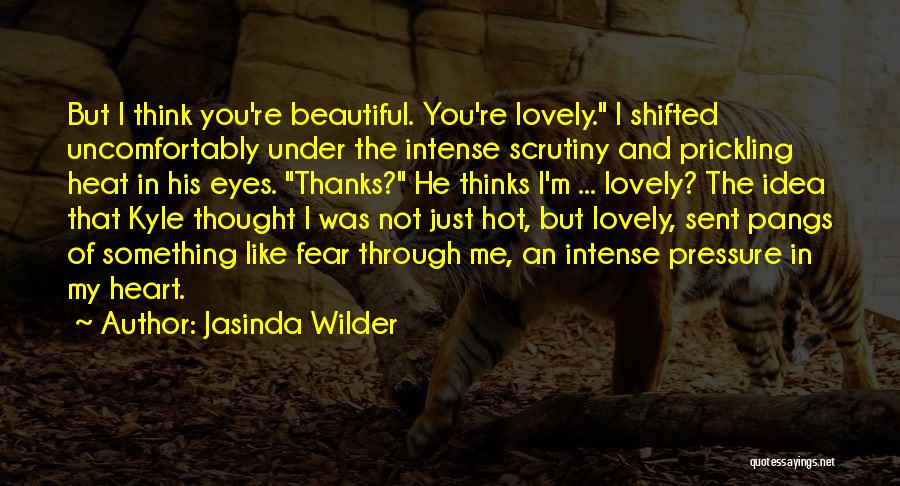 He Thinks I'm Beautiful Quotes By Jasinda Wilder