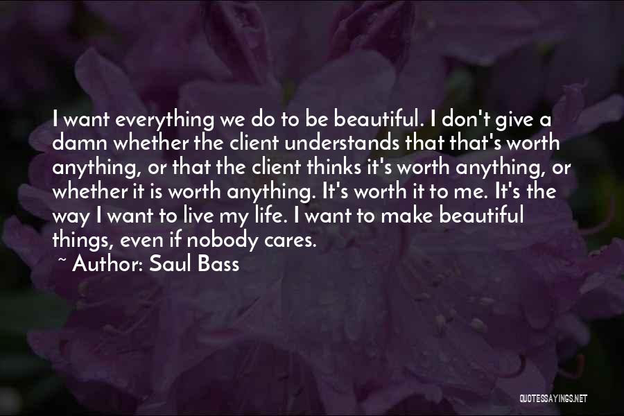 He Thinks I'm Beautiful Quotes By Saul Bass