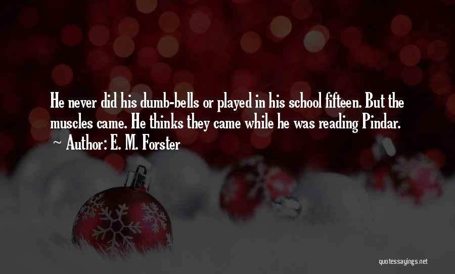 He Thinks I'm Dumb Quotes By E. M. Forster