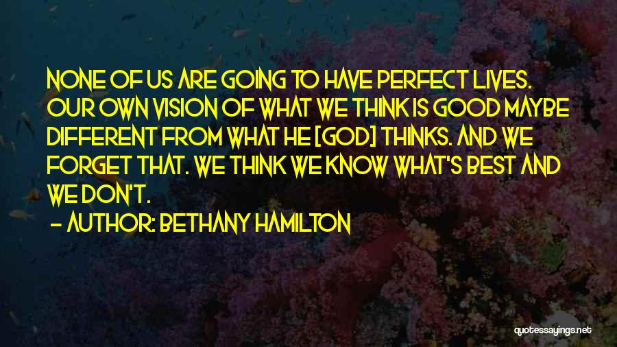 He Thinks I'm Perfect Quotes By Bethany Hamilton