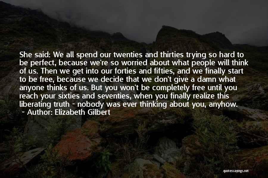 He Thinks I'm Perfect Quotes By Elizabeth Gilbert