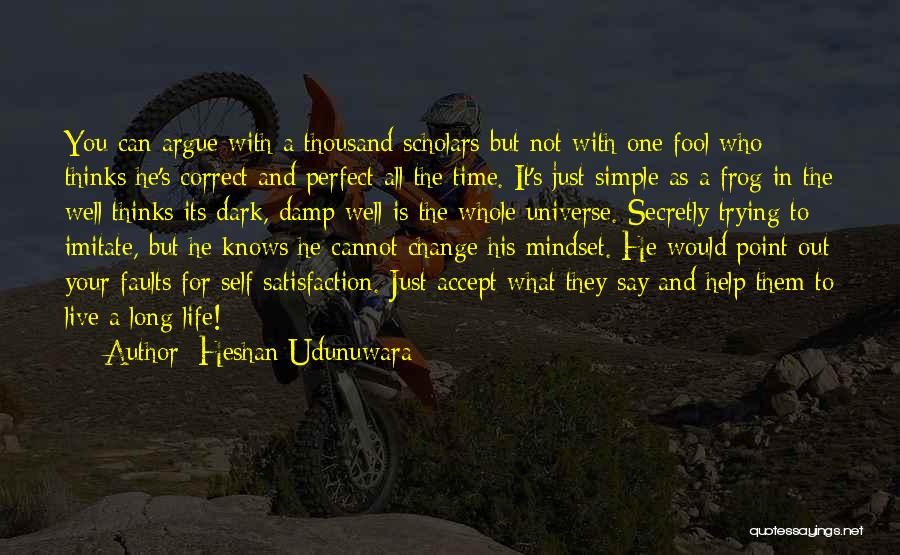 He Thinks I'm Perfect Quotes By Heshan Udunuwara