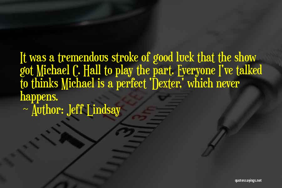 He Thinks I'm Perfect Quotes By Jeff Lindsay