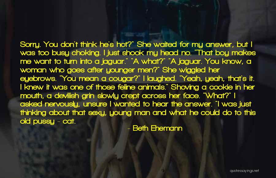 He Too Old For You Quotes By Beth Ehemann