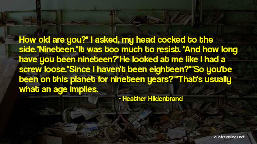 He Too Old For You Quotes By Heather Hildenbrand