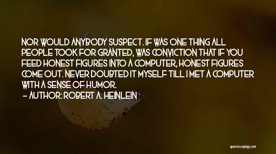 He Took Her For Granted Quotes By Robert A. Heinlein