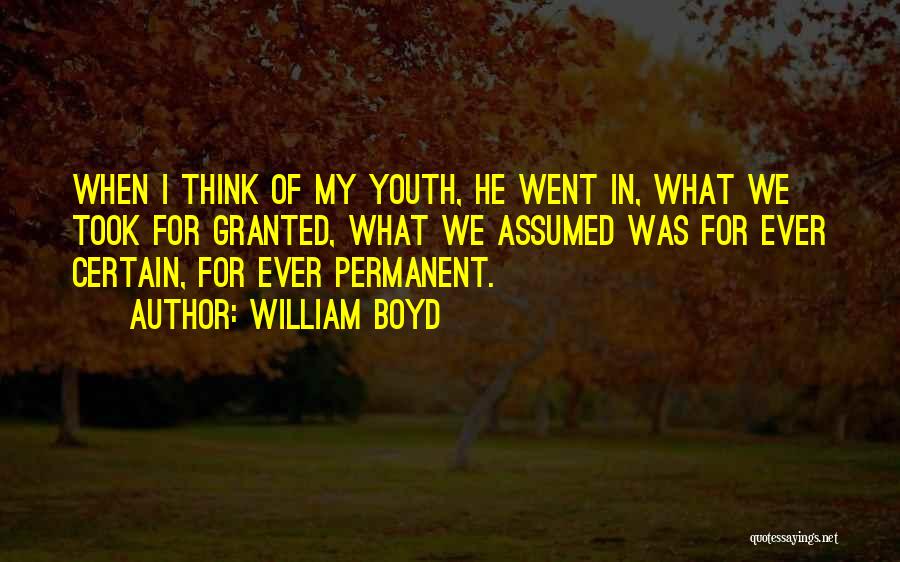 He Took Her For Granted Quotes By William Boyd