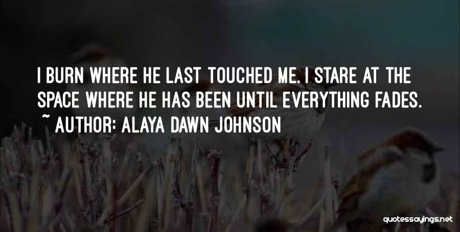 He Touched Me Quotes By Alaya Dawn Johnson