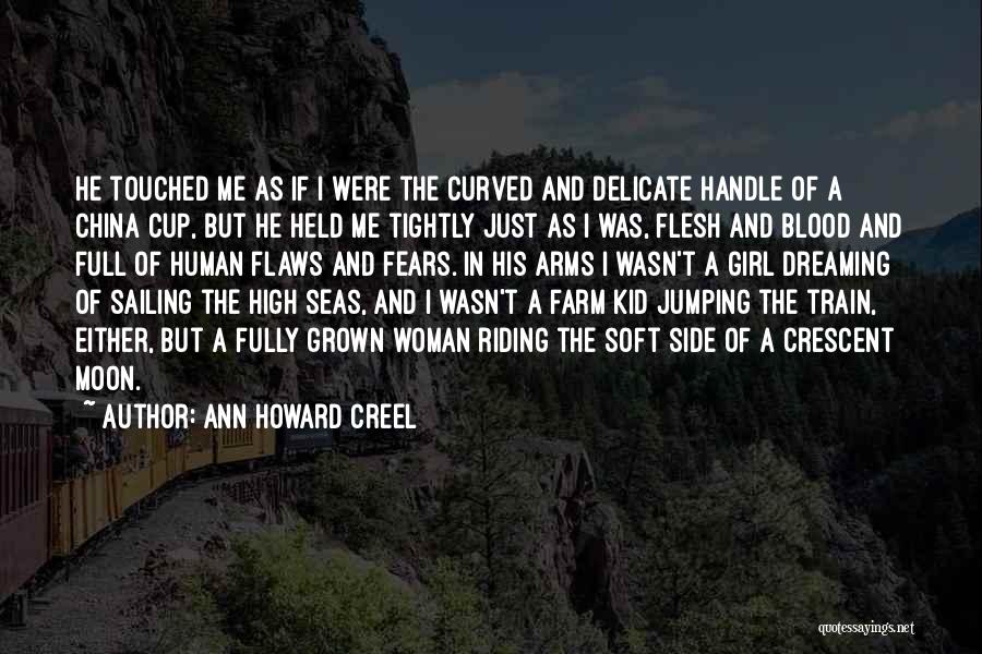 He Touched Me Quotes By Ann Howard Creel