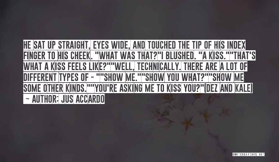 He Touched Me Quotes By Jus Accardo