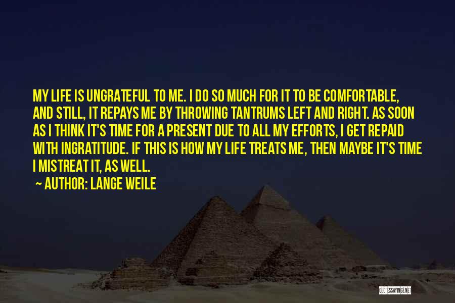 He Treats Me Right Quotes By Lange Weile