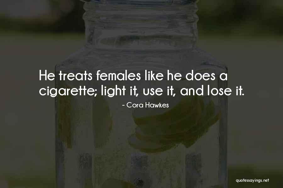 He Treats Me Well Quotes By Cora Hawkes