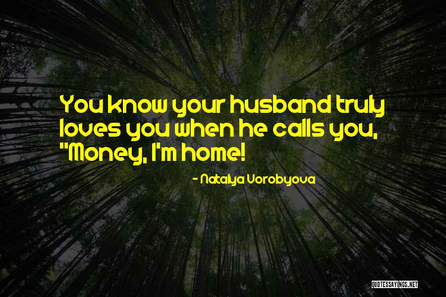 He Truly Loves You Quotes By Natalya Vorobyova He Truly Loves You Quotes By Natalya Vorobyova