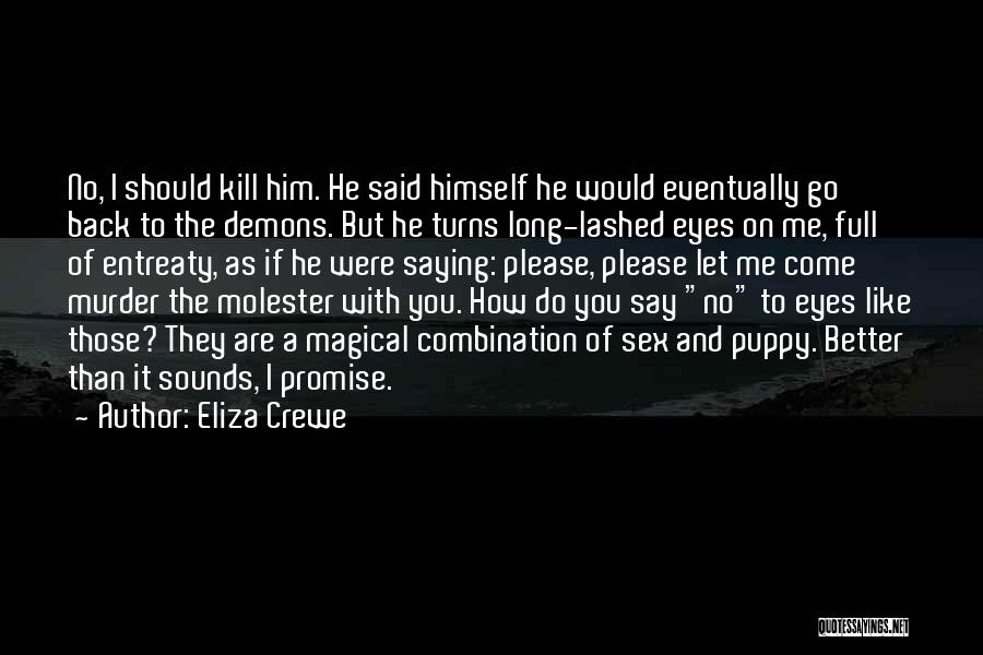 He Turns Me On Quotes By Eliza Crewe