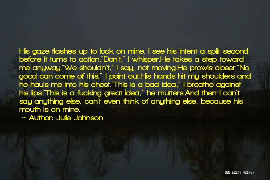 He Turns Me On Quotes By Julie Johnson