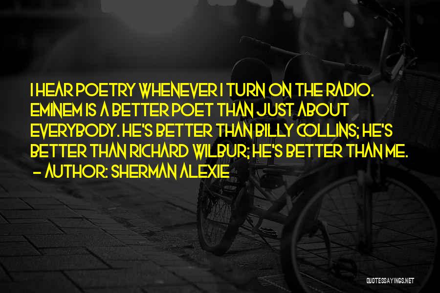 He Turns Me On Quotes By Sherman Alexie