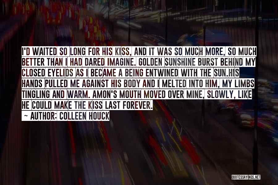 He Waited Too Long Quotes By Colleen Houck