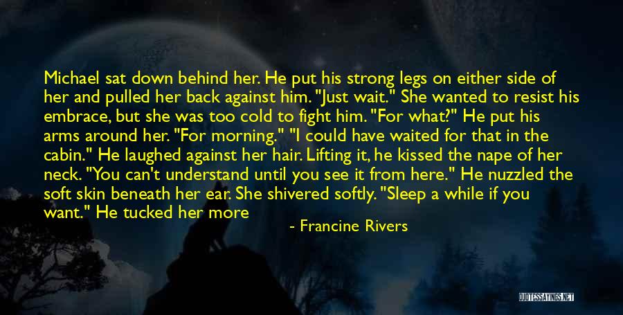 He Waited Too Long Quotes By Francine Rivers