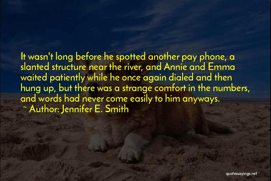 He Waited Too Long Quotes By Jennifer E. Smith